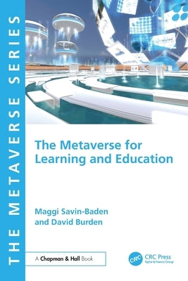The Metaverse for Learning and Education by Savin-Baden, Maggi