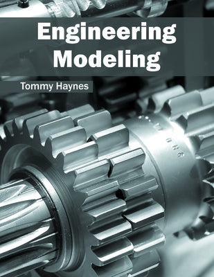 Engineering Modeling by Haynes, Tommy