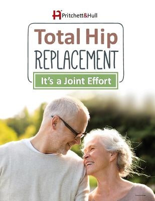 Total Hip Replacement: It's a Joint Effort by Filson Anp-Bc, Rebekah