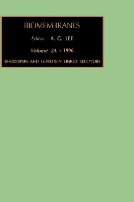 Rhodopsin and G-Protein Linked Receptors, Part a: Volume 2 by Lee, A. G.