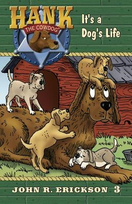 It's a Dog's Life by Erickson, John R.