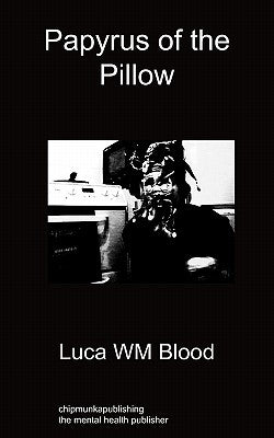 Papyrus of the Pillow by Blood, Luca Wm