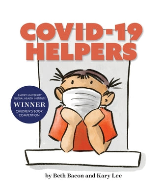 Covid-19 Helpers: A Story for Kids about the Coronavirus and the People Helping During the 2020 Pandemic by Bacon, Beth
