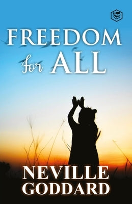 Freedom for All by Goddard, Neville