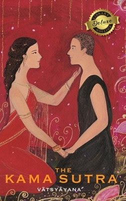 The Kama Sutra (Annotated) (Deluxe Library Edition) by Vātsyāyana