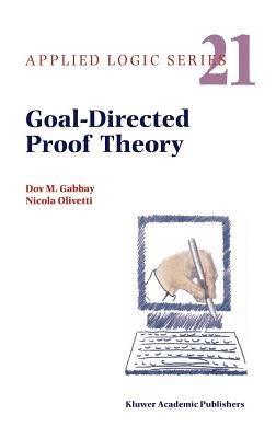Goal-Directed Proof Theory by Gabbay, Dov M.
