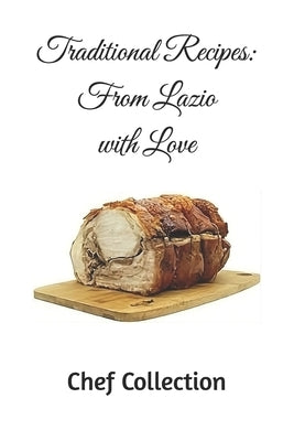 Traditional Recipes: From Lazio with Love by D'Autore, Delizie