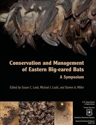 Conservation and Management of Eastern Big-eared Bats: A Symposium by Loeb