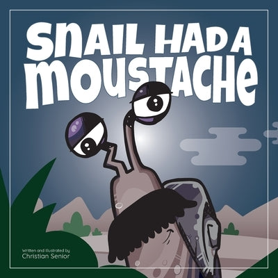 Snail Had a Moustache by Senior, Christian