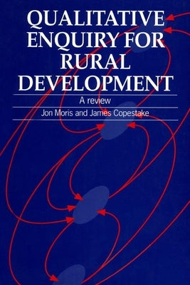 Qualitative Enquiry for Rural Development: A Review by Moris, Jon