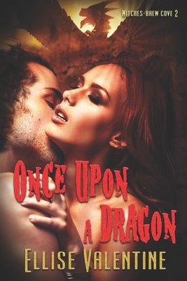 Once Upon A Dragon by Valentine, Ellise