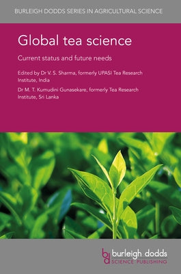 Global Tea Science: Current Status and Future Needs by Sharma, Vs
