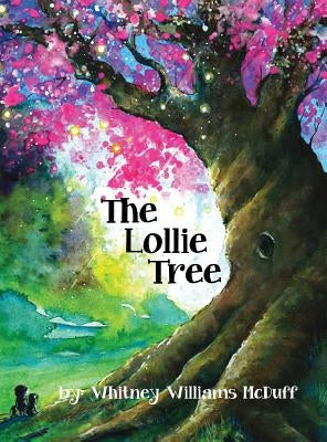The Lollie Tree by McDuff, Whitney Williams