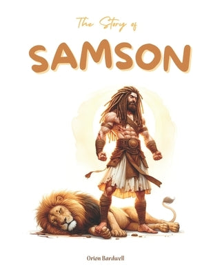 The Story Of Samson by Bardwell, Orion
