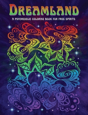 Dreamland: A Psychedelic Coloring Book for Free Spirits by Rittenhouse, Erin