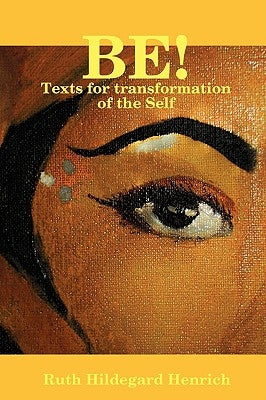 Be! by Henrich, Ruth Hildegard