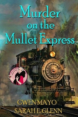 Murder on the Mullet Express by Mayo, Gwen