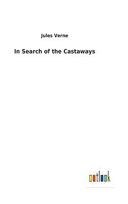 In Search of the Castaways by Verne, Jules