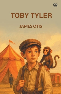 Toby Tyler by Otis, James