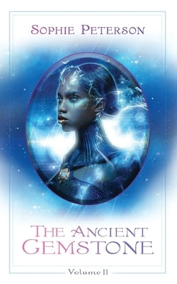 The Ancient Gemstone: Volume II by Peterson, Sophie