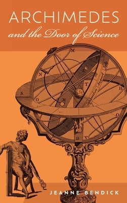 Archimedes and the Door of Science: Immortals of Science by Bendick, Jeanne