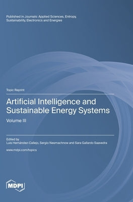 Artificial Intelligence and Sustainable Energy Systems: Volume III by Hernández-Callejo, Luis