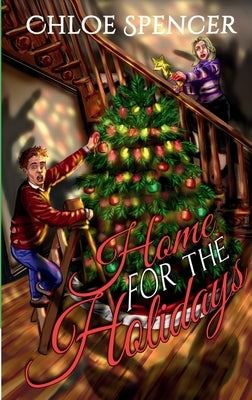 Home for the Holidays: A Holiday Horror Rom-Com Novella by Spencer, Chloe