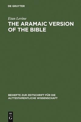 The Aramaic Version of the Bible by Levine, Etan