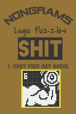 Nonogram logic Puzzle Shit I can't Find Any Soultion: Japanese Crossword Picture Logic Puzzles giddlers logic puzzlesh by Logic Puzzles, N-L-P