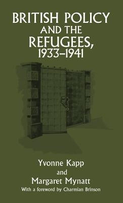 British Policy and the Refugees, 1933-1941 by Kapp, Yvonne