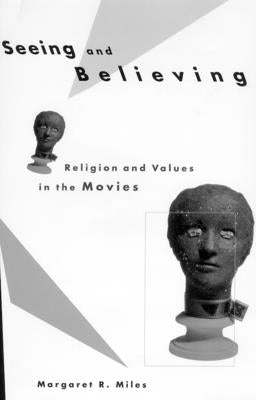 Seeing and Believing by Miles, Margaret Ruth