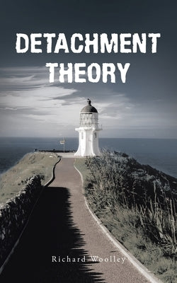 Detachment Theory by Woolley, Richard