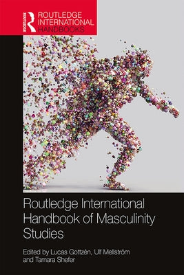 Routledge International Handbook of Masculinity Studies by Gottzén, Lucas