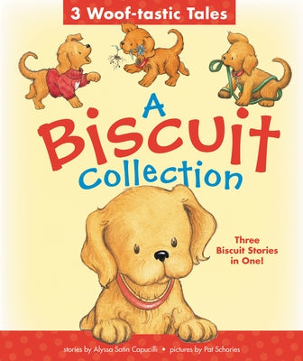 A Biscuit Collection: 3 Woof-Tastic Tales: 3 Biscuit Stories in 1 Padded Board Book! by Capucilli, Alyssa Satin