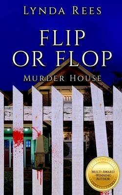 Flip or Flop, Murder House by Rees, Lynda