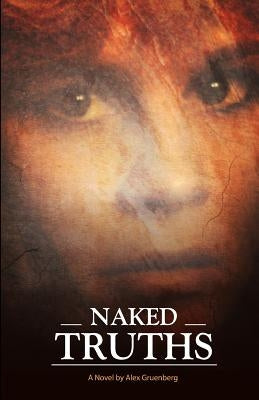 Naked Truths by Gruenberg, Alex
