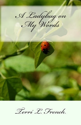 A Ladybug on my Words by Tanner, Logan