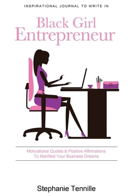 Black Girl Entrepreneur by Tennille, Stephanie