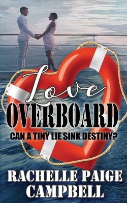 Love Overboard by Campbell, Rachelle Paige