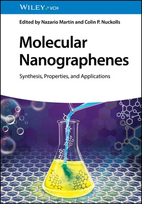 Molecular Nanographenes: Synthesis, Properties, and Applications by Martin, Nazario