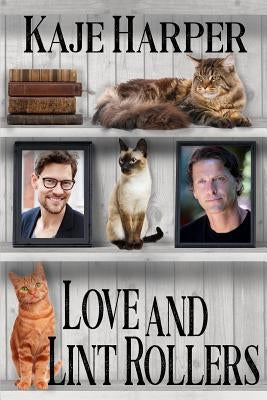 Love and Lint Rollers by Harper, Kaje