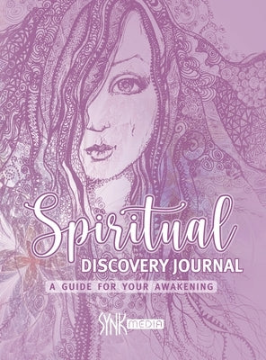 Spiritual Discovery Journal: Awaken your Heart and Soul with Meditation, Mediumship, Holistic Healing, Channeling, Ancestral Healing, Manifesting, by Synk Media