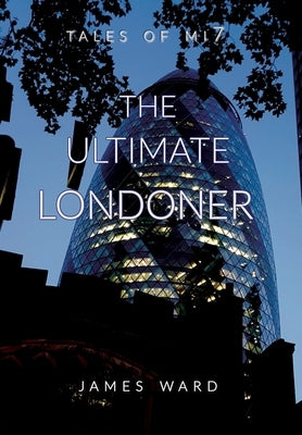 The Ultimate Londoner by Ward, James