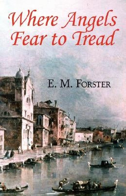 Where Angels Fear to Tread by Forster, E. M.