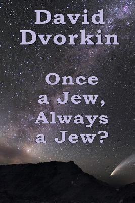 Once a Jew, Always a Jew? by Dvorkin, David