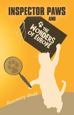 Inspector Paws and the Wonders of Europe by Budd, Rosemary