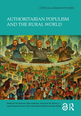 Authoritarian Populism and the Rural World by Scoones, Ian