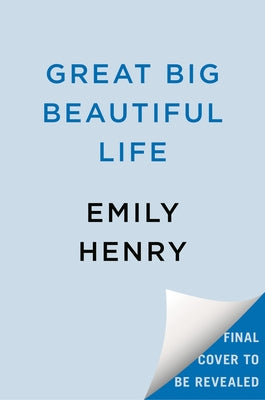 Great Big Beautiful Life by Henry, Emily