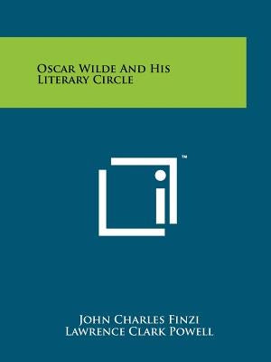 Oscar Wilde And His Literary Circle by Finzi, John Charles