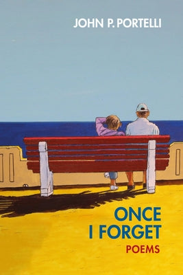 Once I Forget by Portelli, John P.
